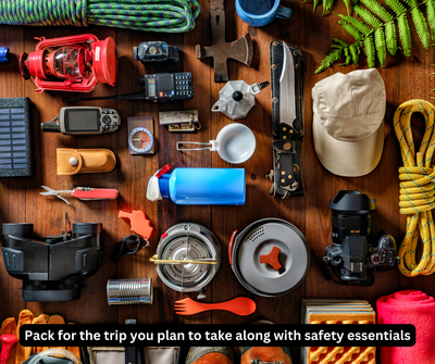 Pack for the trip you plan to take along with safety essentials.png